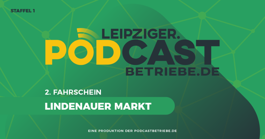 2. Fahrschein - Nächster Halt: Lindenauer Markt - Leipziger Podcastbetriebe