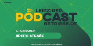 Nächste Haltestelle: Leipzig, Breite Straße | Leipziger Podcastbetriebe