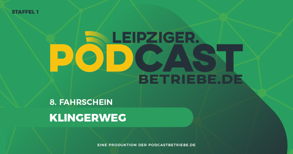 Nächste Haltestelle: Leipzig, Klingerweg | Leipziger Podcastbetriebe