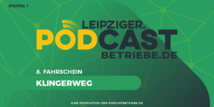 Nächste Haltestelle: Leipzig, Klingerweg | Leipziger Podcastbetriebe