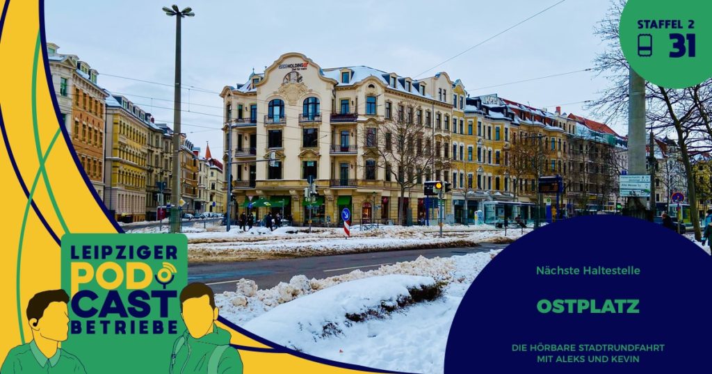 Ostplatz | Leipziger Podcastbetriebe