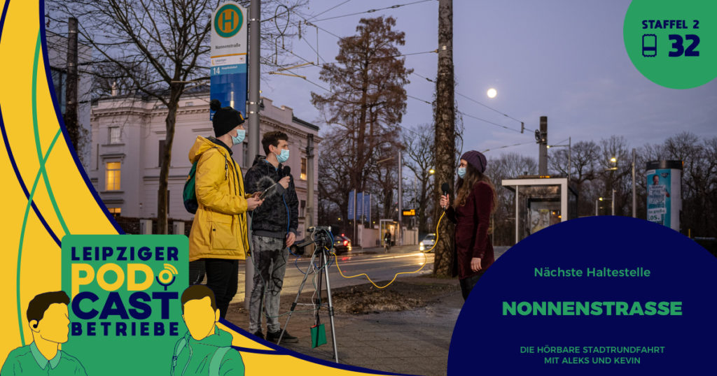 Nonnenstraße | Leipziger Podcastbetriebe