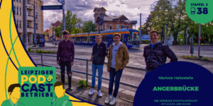 Leipzig, Angerbrücke | podcastbetriebe.de