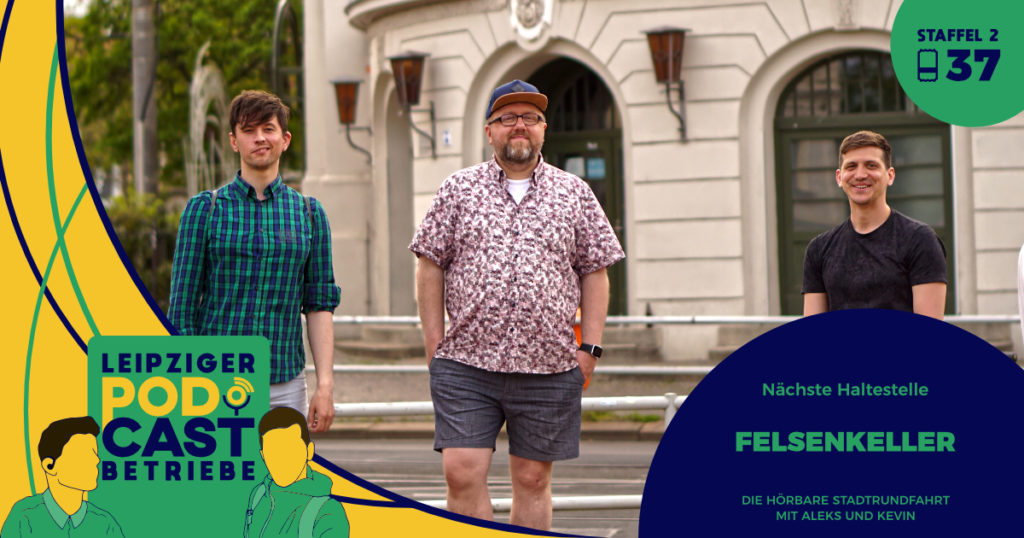 Leipzig, Felsenkeller | podcastbetriebe.de